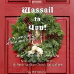 "Wassail to You" - Seasonal Songs (in the evening)